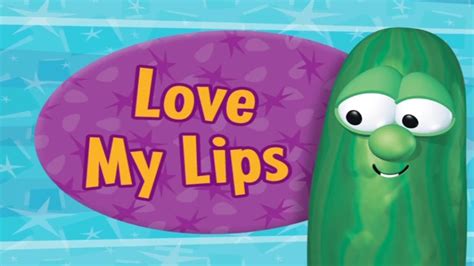 Veggietales I Love My Lips Episode 1 | Lipstutorial.org