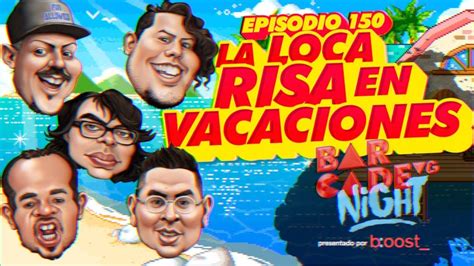 La LOCA Risa En VACACIONES BarcadeVG Night 150 YouTube