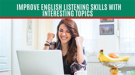 Improve English Listening Skills With Interesting Topics Learn