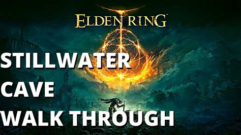 Elden Ring Dungeon Stillwater Cave Liurnia YouTube