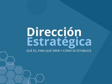 Dirección Estratégica qué es y cómo se establece Guía MBA