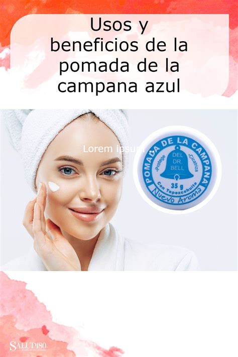 Pomada De La Campana Azul Para Qué Sirve Beneficios Y