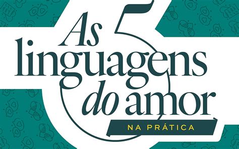 Livro As Linguagens Do Amor Na Pr Tica