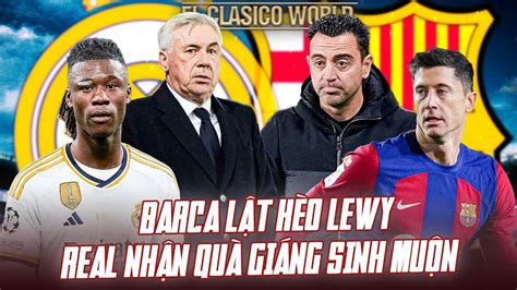 El Clasico World Barca T Nh Chuy N L T K O Th A Thu N Qu Gi Ng Sinh