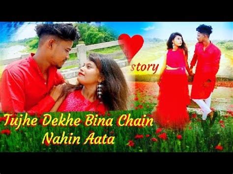 Tujhe Dekhe Bina Chain Kabhi Bhi Nahi Aata New Album One Side Love