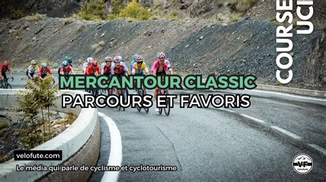 Mercan Tour Classic Alpes Maritimes 2024 Parcours Et Favoris