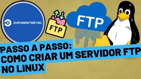 Passo A Passo Tudo O Que Voc Precisa Saber Para Criar Um Servidor Ftp