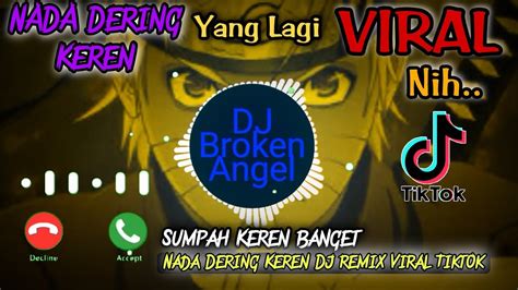 Nada Dering KerenDJ Remix Broken Angel Nada Dering VIRAL TikTok