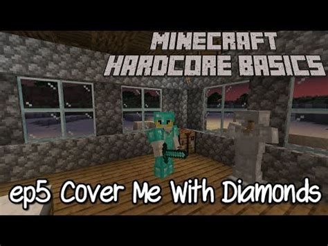 Hardcore Basics A 1 19 4 Minecraft Hardcore Lets Play Ep05 Cover Me