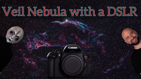 Photographing The Veil Nebula With A Dslr Camera And Accessories Youtube