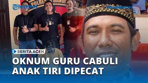 Oknum Guru Honorer Pelaku Pencabulan Anak Tiri Di Aceh Besar Dipecat