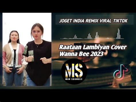 Viral Tiktok X Raataan Lambiyan X Joget India Remix 2023 YouTube