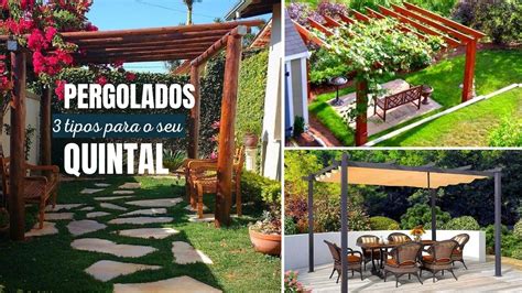 Pergolado É O Nome Que Se Dá - PERGOLADOS - 3 TIPOS PARA O SEU QUINTAL | Quintal, Gazebos, Pergolado
