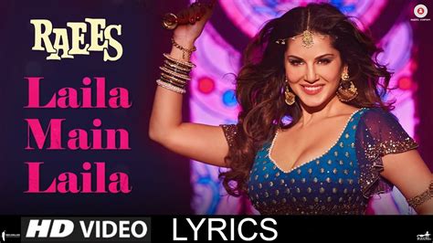 Laila Main Laila Lyrics Raees Shah Rukh Khan Sunny Leone Pawni Pandey Youtube