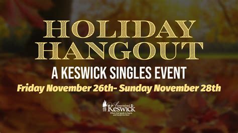 Event Holiday Hangout A Keswick Singles Event Americas Keswick Christian Retreat And