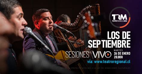 LOS DE SEPTIEMBRE Sesiones TRM Teatro Regional Del Maule