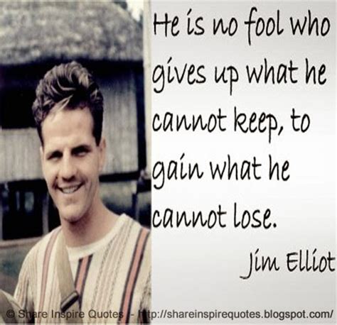 Jim Elliot Quotes. QuotesGram