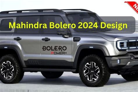 Mahindra Bolero 2024: Comes with new engine and advanced features » Edu ...