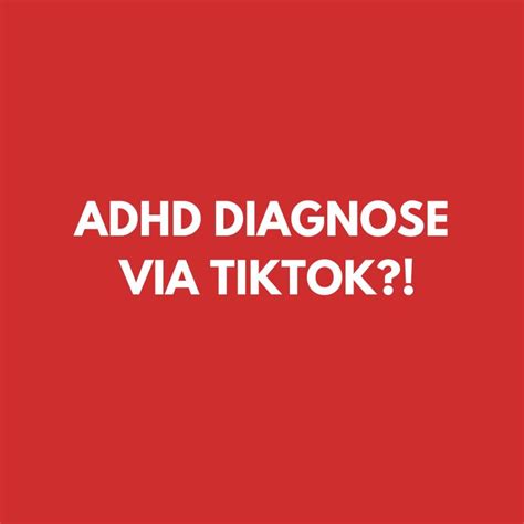 Adhd Diagnose Via Tiktok Adhd En Druk Gedrag