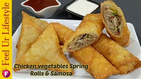 Chicken Spring Rolls And Samosa Recipe Ramzan Special Recipe Homemade