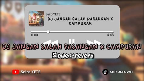 Dj Jangan Salah Pasangan X Campuran Slowed Reverb Youtube