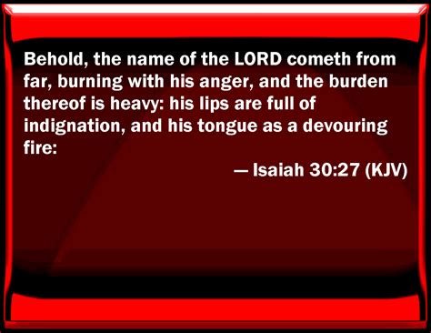 Isaiah Behold The Name Of The Lord Comes From Far Burning With