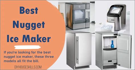 Best Nugget Ice Maker Achieving Perfection Diyhouseskills