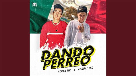 Dando Perreo Feat Adonai Vec Youtube