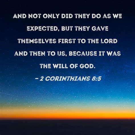 2 Corinthians 85 And Not Only Did They Do As We Expected But They