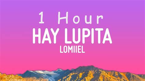 LOMIIEL HAY LUPITA Letra Lyrics 1 Hour YouTube