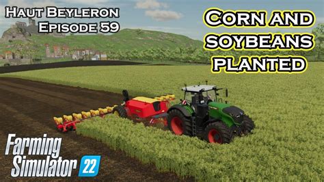 Corn And Soybeans Are In The Ground Fs Haut Beyleron Let S Play