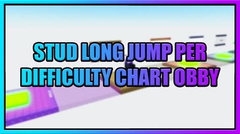 Roblox Stud Long Jump Per Difficulty Chart Obby All Stages 1 135