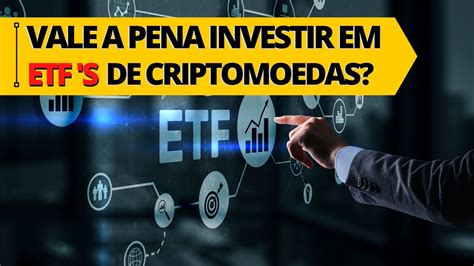 Vale A Pena Investir Em Etfs De Criptomoedas Guilherme Lacerda Youtube