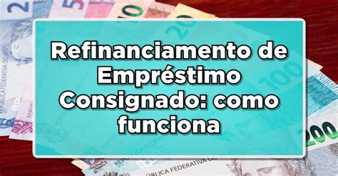 Refinanciamento De Empr Stimo Consignado O Que E Como Funciona