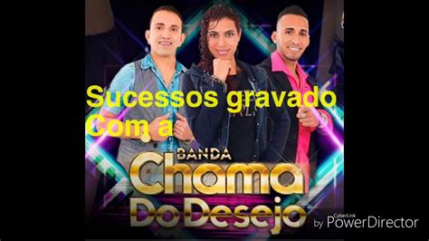 Banda Chama Do Desejo Meu Grande Amor M Sica Nova K Youtube