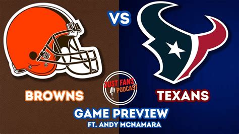 Browns Vs Texans Week Game Preview No Cj Stroud Ft Andy