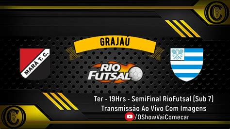 Marã x Grajaú T C SemiFinal Sub 7 Rio Futsal AO VIVO IMAGENS