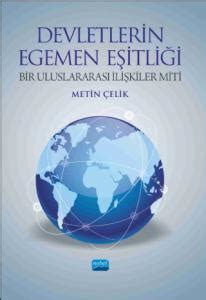 DEVLETLERİN EGEMEN EŞİTLİĞİ Bir Uluslararası İlişkiler Miti Kitabını