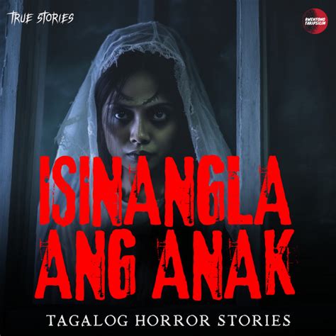 ISINANGLA ANG ANAK OFW STORY TRUE HORROR STORY TAGALOG HORROR