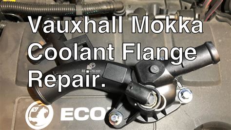 Vauxhall Mokka Coolant Flange Replacement Step By Step Guide For Easy