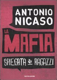 La Mafia Spiegata Ai Ragazzi Nicaso Antonio 9788804603689 Books