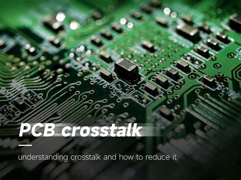 PCB Crosstalk Understanding Crosstalk And How To Reduce It IBE