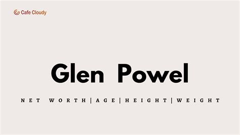 Glen Powell Net Worth 2024 Wife Age Height Weight