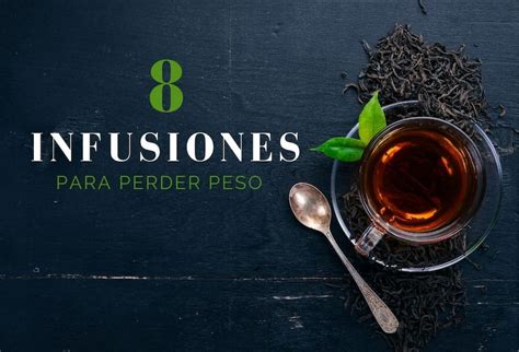 Infusiones Que Te Ayudar N A Perder Peso Man Medical Institute