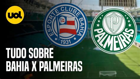 Bahia X Palmeiras Onde Assistir Ao Vivo Hor Rio E Escala Es Na