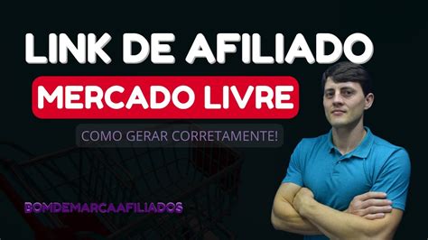 LINK DE AFILIADO MERCADO LIVRE COMO GERAR DA FORMA CORRETA YouTube