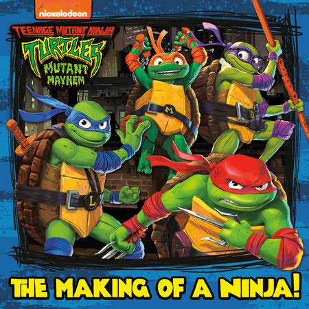 The Making Of A Ninja Teenage Mutant Ninja Turtles Mutant Mayhem By