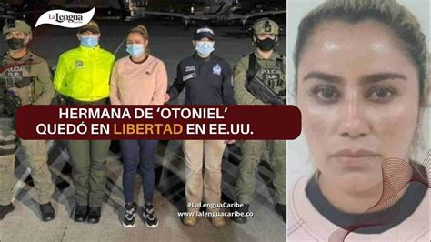 La temida hermana de Otoniel alias La Negra quedó en libertad en