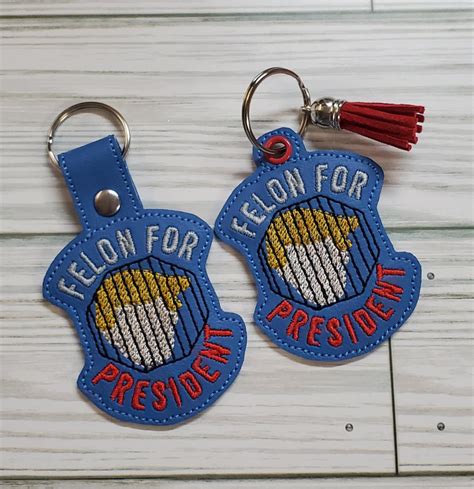 Felon For President Key Fob A Z Blanks And Designs