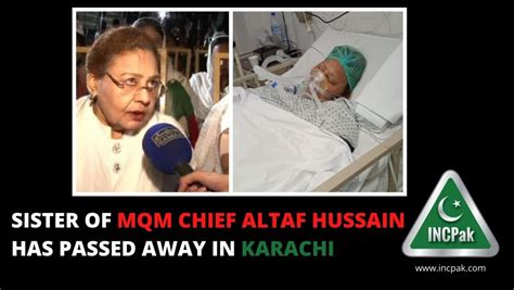 sister  mqm chief altaf hussain  passed  incpak